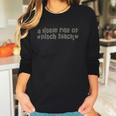Anti Valentine's A Little Ray of Pitch Black Puff Print - Sweatshirts, T-Shirts, Longsleeves