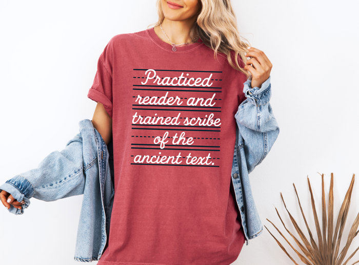 Practiced Reader and Trained Scribe of the Anciet Text - T-Shirt Soft Wash Style Comfort Colors