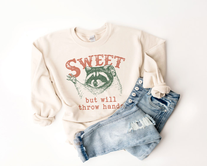 Sweet But Will Throw Hands Cute Raccoon Trash Panda Sweatshirt