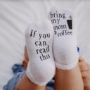 0-6M If You Can Read This Bring My Mom A Coffee Baby Socks