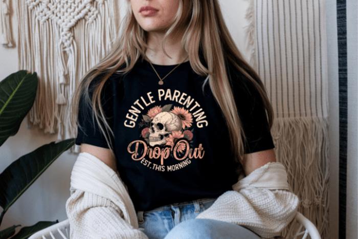 Gentle Parenting Dropout Sarcastic Graphic Tee – Funny Mom Life Shirt, Snarky Parenting Humor Top