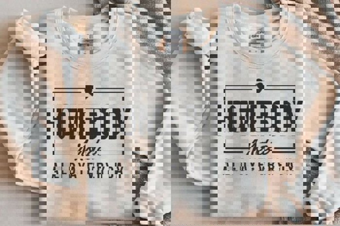 Homebody All Day Every Day Crewneck Sweatshirt – Cozy Loungewear Pullover, Comfy Casual Top for Women, Lazy Day Outfit Essential