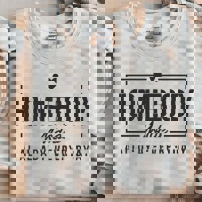 Homebody All Day Every Day Crewneck Sweatshirt – Cozy Loungewear Pullover, Comfy Casual Top for Women, Lazy Day Outfit Essential