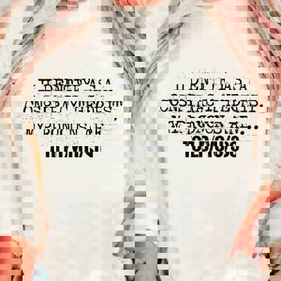 I Identify as a Conspiracy Theorist Graphic Tee – Funny Sarcastic Shirt for Men and Women, Humor Trendy Saying Top, Gift for Free Thinkers