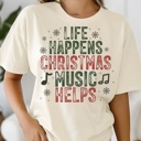  Life Happens, Christmas Music Helps Graphic Tee – Festive Holiday Shirt, Vintage Red and Green Lettering, Funny Christmas Gift for Music Lovers