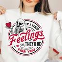  If I Had Feelings They'd Be For You Crew Sweatshirt