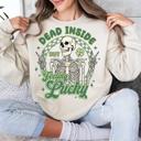  Dead Inside But Feeling Lucky Crew Sweatshirt