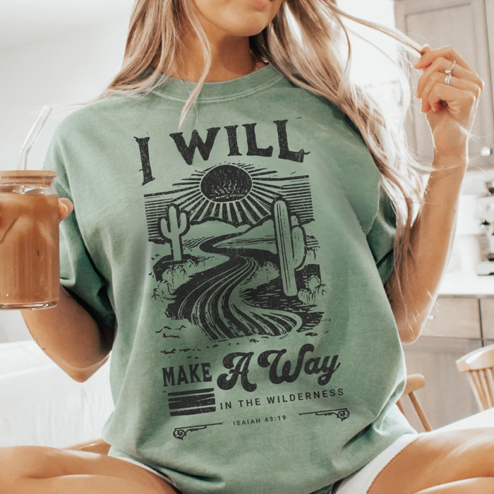 I Will Make A Way In The Wilderness Isaiah 43:19 Tee