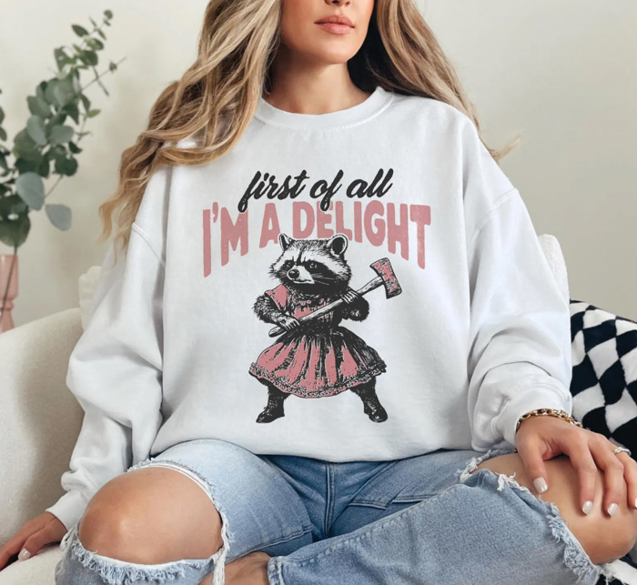 First Of All I'm A Delight Crew Sweatshirt