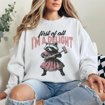 First Of All I'm A Delight Crew Sweatshirt