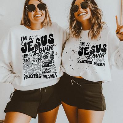 I'm A Jesus Lovin' Bible Reading Worship Praising Praying Mama Crew Sweatshirt