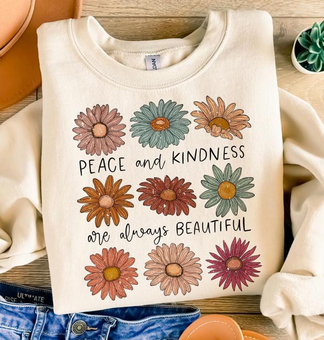 Peace And Kindness Are Always Beautiful Floral Crew Sweatshirt