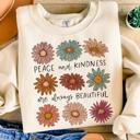  Peace And Kindness Are Always Beautiful Floral Crew Sweatshirt