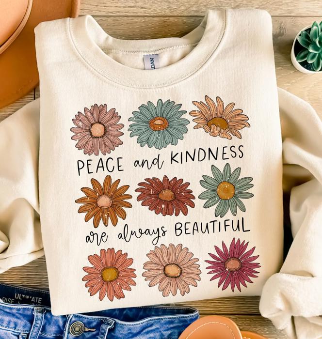 Peace And Kindness Are Always Beautiful Floral Crew Sweatshirt