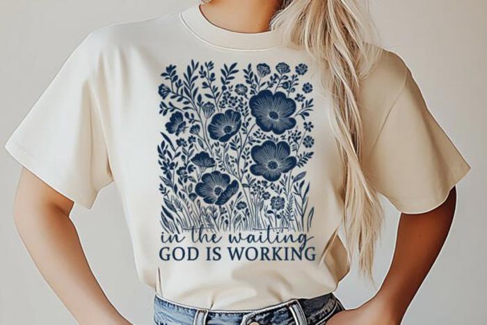 In The Waiting God is Working T-Shirt – Christian Faith Graphic Tee with Floral Design