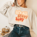  It's All Gravy Baby Crew Sweatshirt