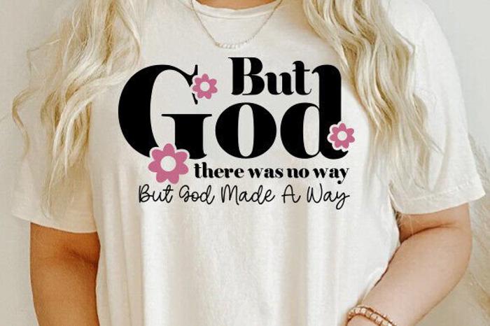 But God There Was No Way Christian Graphic Tee – Inspirational Faith Bible Verse T-Shirt
