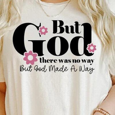 But God There Was No Way Christian Graphic Tee – Inspirational Faith Bible Verse T-Shirt
