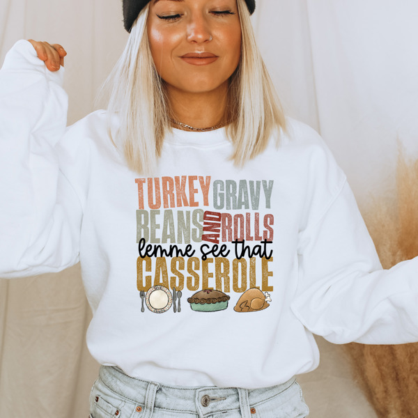 Turkey Gravy Beans And Rolls Lemme See That Casserole Crew Sweatshirt