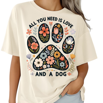 All You Need Is Love and Dog- Cute Dog Lover Graphic Tee Pet Owner Gift Shirt Puppy Mom Top Casual Dog Mom T-Shirt