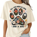  All You Need Is Love and Dog- Cute Dog Lover Graphic Tee Pet Owner Gift Shirt Puppy Mom Top Casual Dog Mom T-Shirt