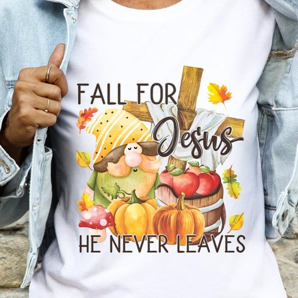 Fall For Jesus He Never Leaves Tee