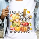  Fall For Jesus He Never Leaves Tee