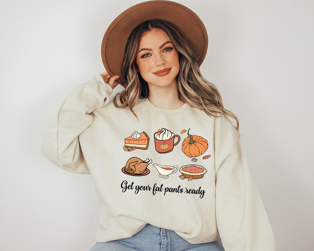 Get Your Fat Pants Ready Thanksgiving Food Crew Sweatshirt