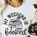  My Weekend Is Booked Tee