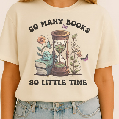 So Many Books So Little Time- Book Lover Graphic Tee Cute Vintage Reading Shirt with Hourglass Flowers, Literary Gift for Women