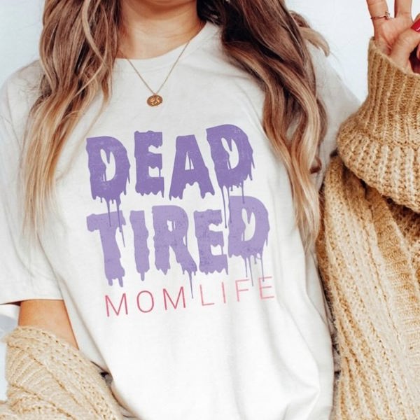 Dead Tired Mom Life Tee