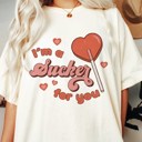  I'm A Sucker For You Tee