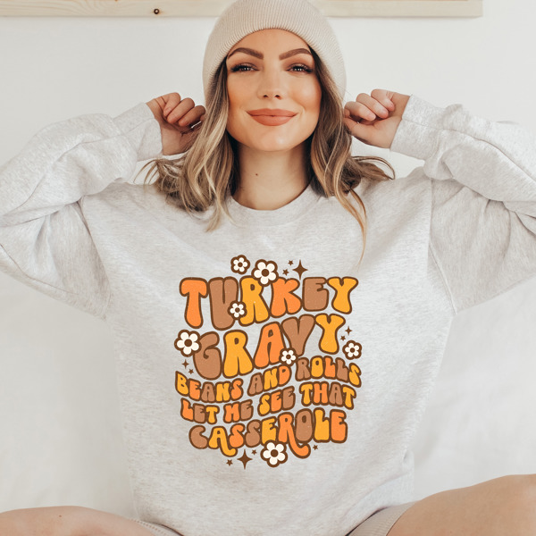 Turkey Gravy Beans and Rolls Let Me See That Casserole Retro Crew Sweatshirt