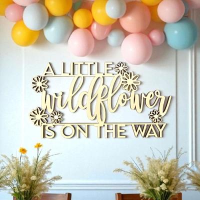 A little wildflower is on the way Wooden Sign