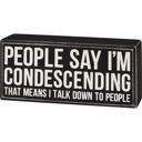 Condescending Cute and Funny Graphic Wooden Box Signs with Sayings for Gallery Walls