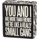 Small Gang Cute and Funny Graphic Wooden Box Signs with Sayings for Gallery Walls