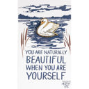 You Are Naturally Beautiful When You Are Yourself Swan Cute Enamel Pins on Giftable Cards - 20+ Styles Available