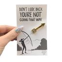 Don't Look Back Arrow Cute Enamel Pins on Giftable Cards - 20+ Styles Available