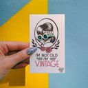 I'm Not Old, I'm Vintage Cute Enamel Pins on Giftable Cards - 20+ Styles Available