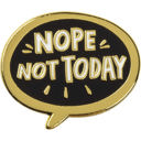 Nope, Not Today Cute Enamel Pins on Giftable Cards - 20+ Styles Available