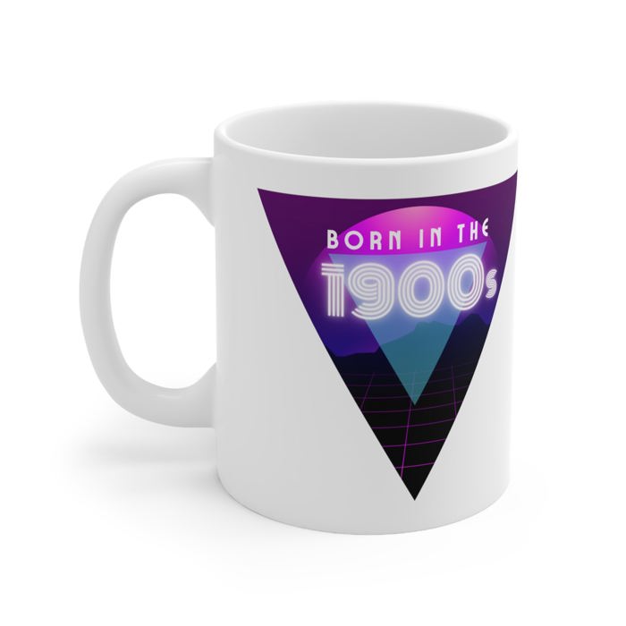 Born in the 1900s Ceramic Coffee Mug | Aging Millennial Gen X Boomer Funny 80s Themed Gift Mug 