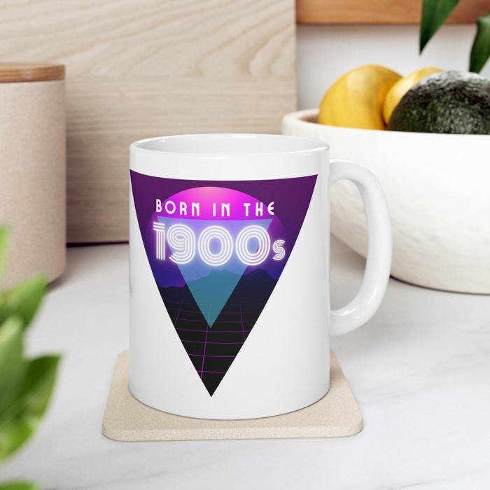 Born in the 1900s Ceramic Coffee Mug | Aging Millennial Gen X Boomer Funny 80s Themed Gift Mug 