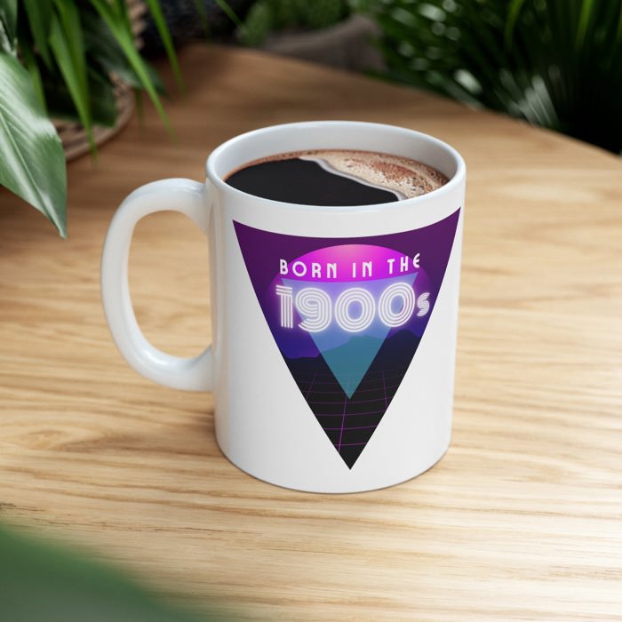 Born in the 1900s Ceramic Coffee Mug | Aging Millennial Gen X Boomer Funny 80s Themed Gift Mug 