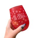 Be Jolly or Leave Holiday Glassware - Christmas and Winter Themed Wine Glasses - Be Jolly or Leave, Merry Christmas Everyone