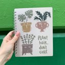 Plant Hair Don't Care Spiral Notebook | Art on Both Sides | 9" x 7" | 120 Lined Pages Pretty Spiral Notebooks with Quotes and Illustrations in 16+ Styles