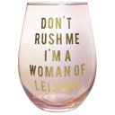 Don't Rush Me, I'm a Woman Of Leisure Stemless Wine Glass in Rose and Gold Don't Rush Me, I'm a Woman Of Leisure Stemless Wine Glass in Rose and Gold