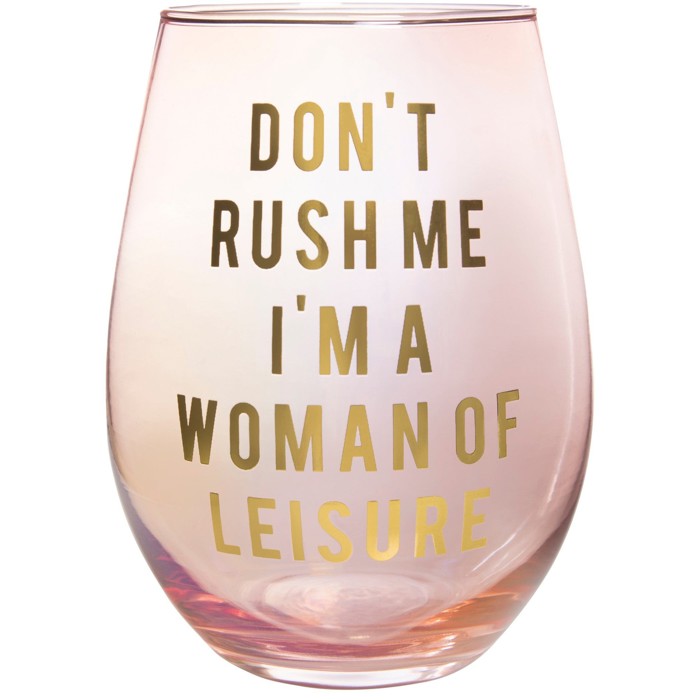 Don't Rush Me, I'm a Woman Of Leisure Stemless Wine Glass in Rose and Gold