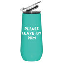 Please Leave by 9PM Champagne Tumbler in Teal | Stainless Steel To-Go Cup Stainless Steel Champagne Tumblers with Lids | Stainless Steel To-Go Cup