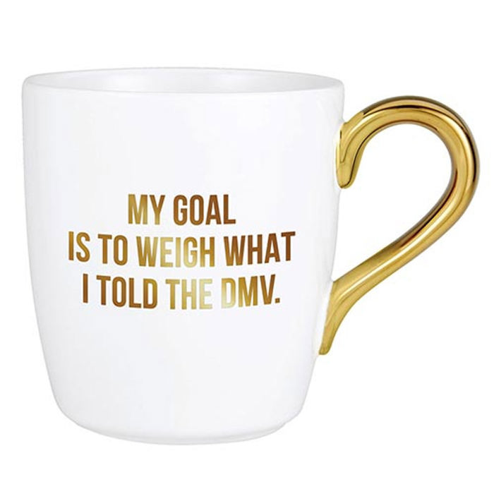 Funny Saying "My Goal is to Weigh What I Told the DMV" Gold Handle Coffee Mug | Stoneware Coffee Tea Cup | 16oz