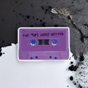 The 90's Were Better Retro Individual Vinyl Stickers for Water Bottle, Tumbler, Laptop Case - Funny and Cute Designs